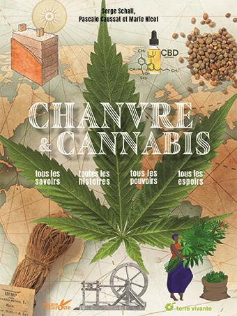 Chanvre et cannabis. Tous les savoirs, toutes les histoires, tous les pouvoirs, tous les espoirs