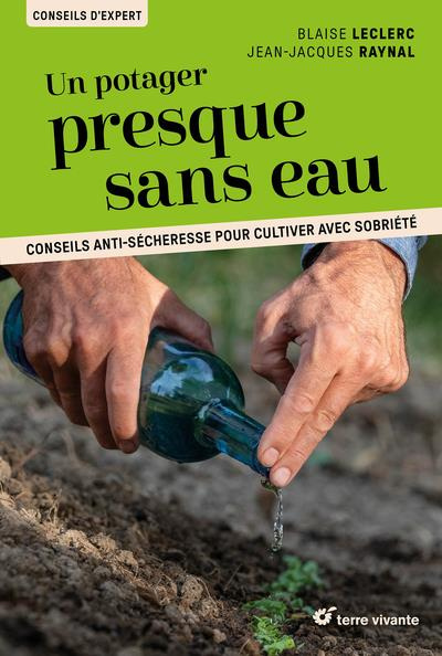 Un potager presque sans eau. Conseils anti-sécheresse pour cultiver avec sobriété