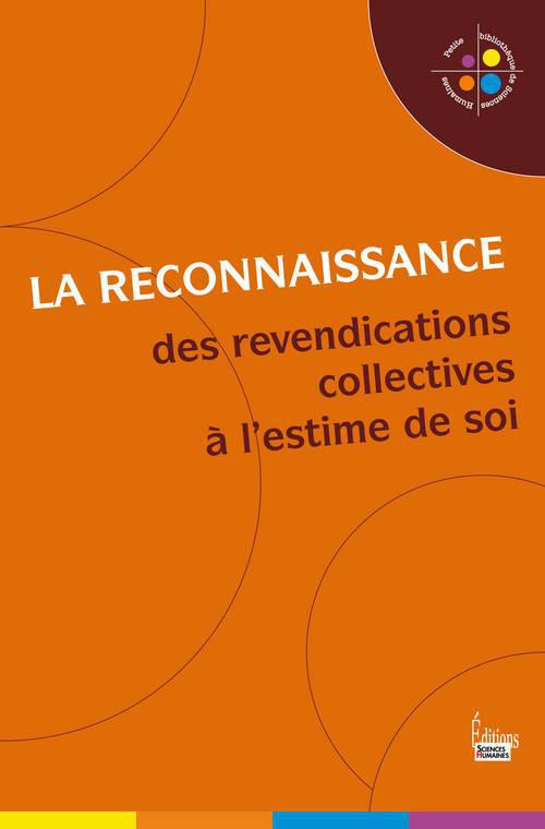 La reconnaissance. Des renvendications collectives à l'estime de soi