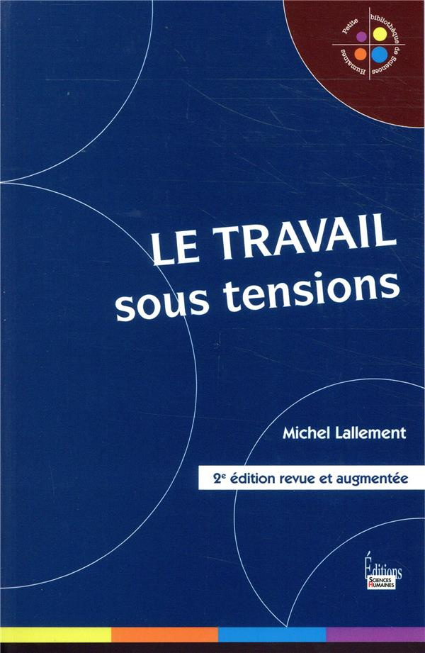 Le travail sous tensions. 2e édition revue et augmentée