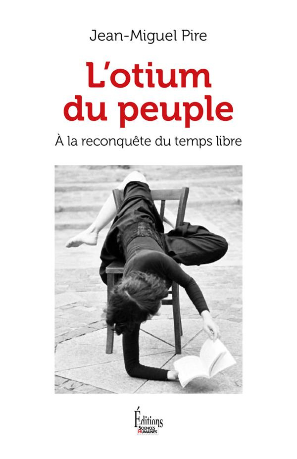 L'otium du peuple. A la reconquête du temps libre