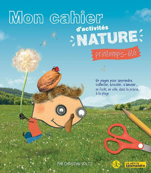 Mon cahier d'activités nature. Printemps-été