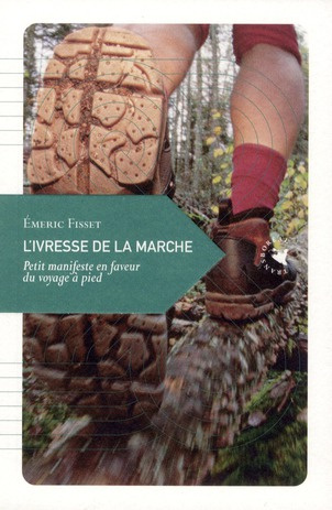 L'ivresse de la marche / Petit manifeste en faveur du voyage à pied
