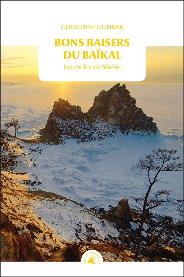 Bons baisers du Baïkal. Nouvelles de Sibérie