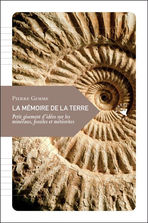 La mémoire de la Terre / Petit gisement d'idées sur les minéraux, fossiles et météorites
