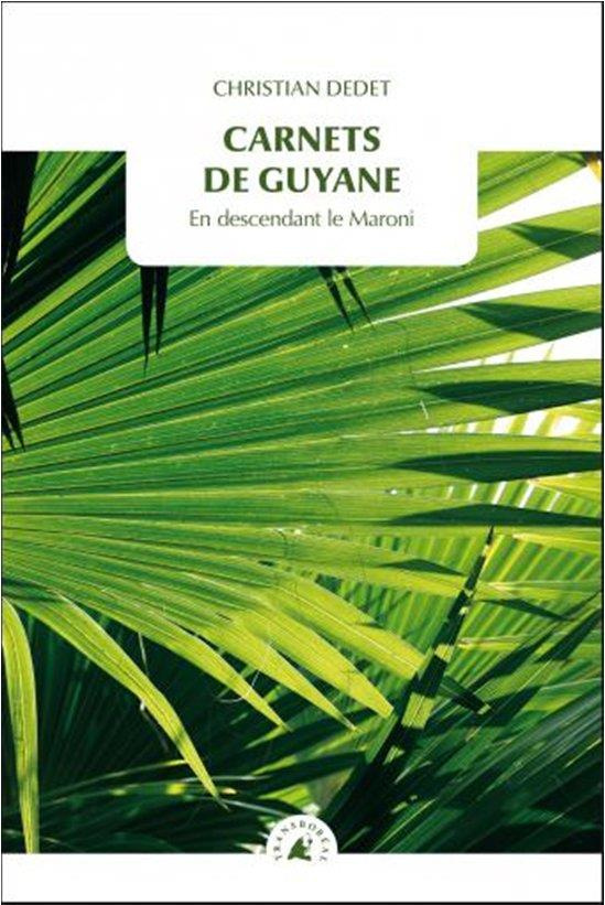 Carnets de Guyane. En descendant le Maroni