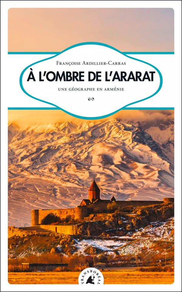 A l’ombre de l’Ararat. Une géographe en Arménie
