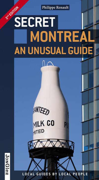 SECRET MONTREAL - AN UNUSUAL GUIDE (2ND EDITION)