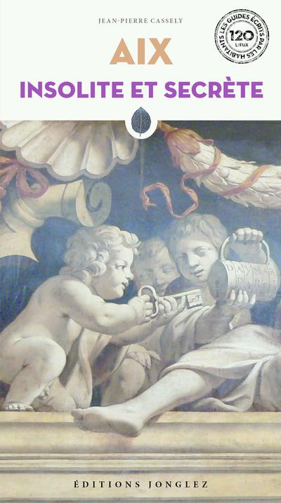 Aix insolite et secrète