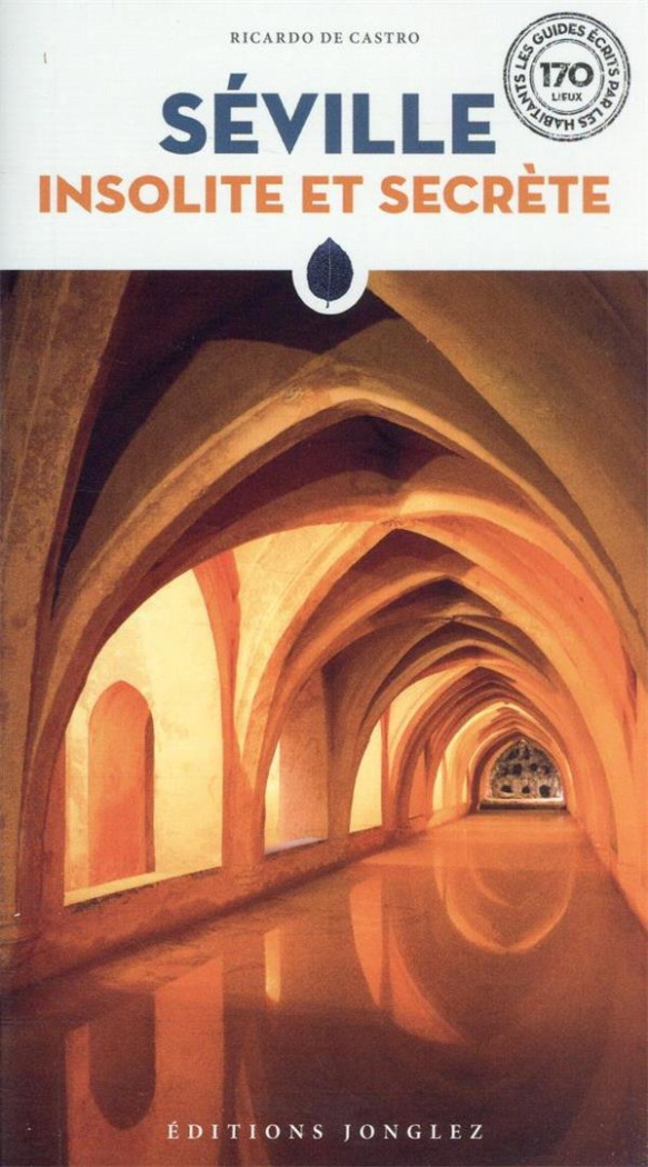Séville insolite et secrète