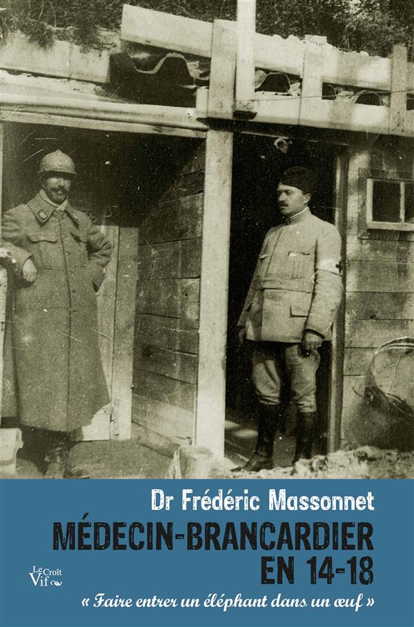 Médecin-brancardier en 14-18. Faire entrer un éléphant dans un oeuf
