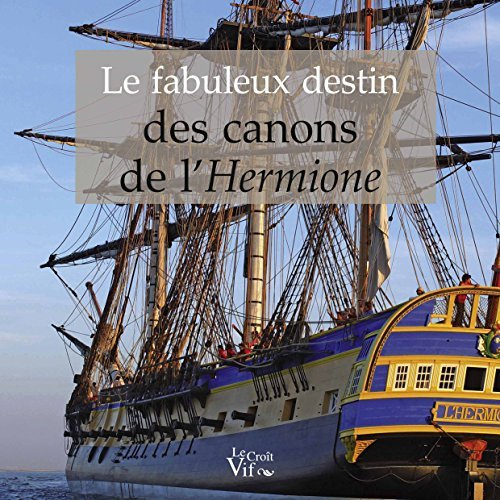 Le fabuleux destin des canons de l'Hermione