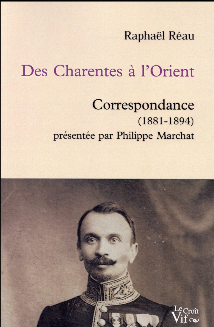 Des Charentes à l'Orient. Correspondance (1881-1894)