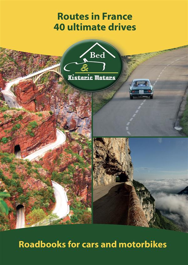 ROUTES IN FRANCE - 40 ULTIMATE DRIVES - ROADBOOKS FOR CARS AND MOTORBIKES