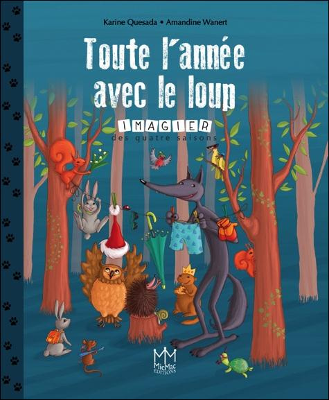Toute l'année avec le loup. Imagier des quatre saisons