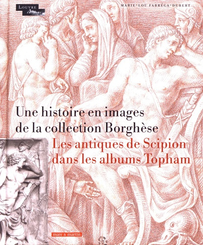 Une histoire en images de la collection Borghèse. Les antiques de Scipion dans les albums Topham