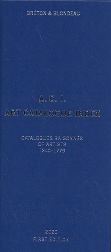 A.C.I. Art Catalogue Index. Catalogues raisonnés of artists Volume 1 (1240-1779), Edition bilingue f