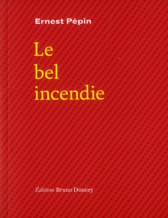 LE BEL INCENDIE