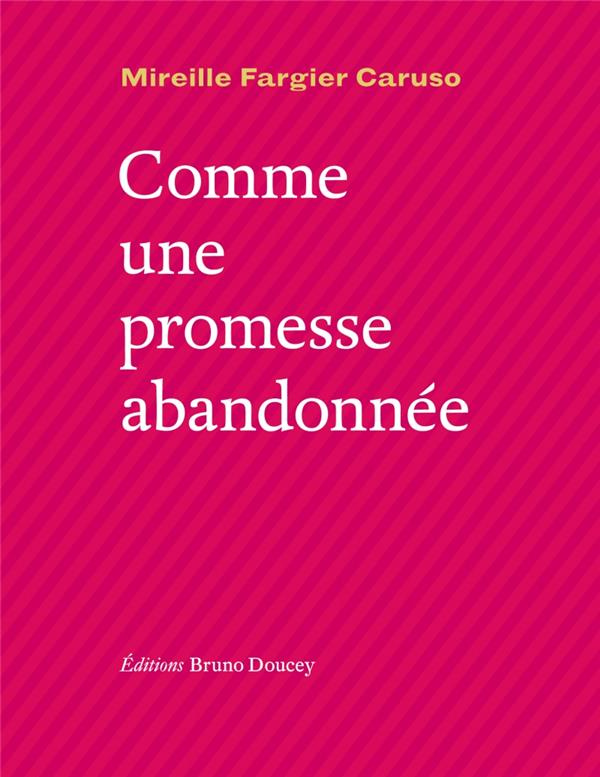 COMME UNE PROMESSE ABANDONNEE