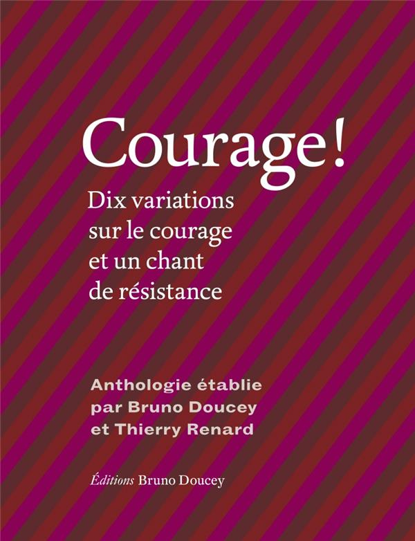 Courage ! Dix variations sur le courage et un chant de résistance