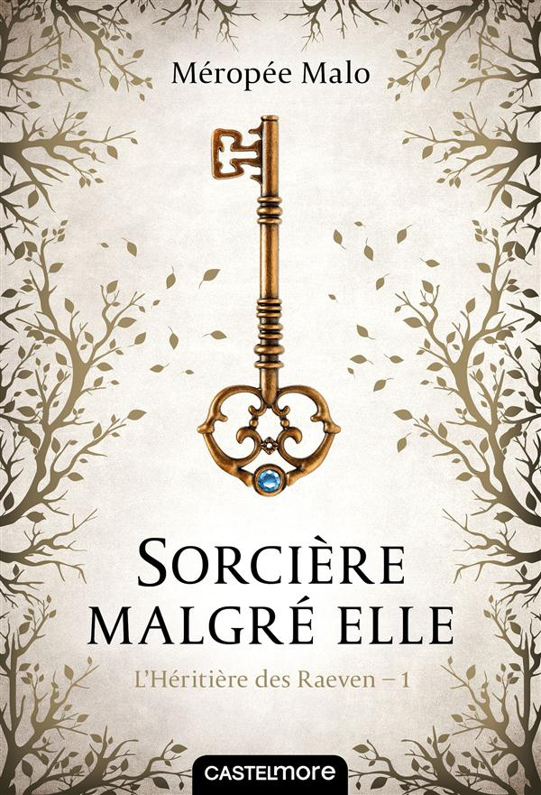 L'héritière des Raeven Tome 1 : Sorcière malgré elle