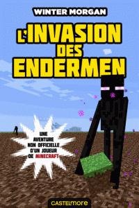 Les Aventures non officielles d'un joueur Tome 3 : L'invasion des Endermen