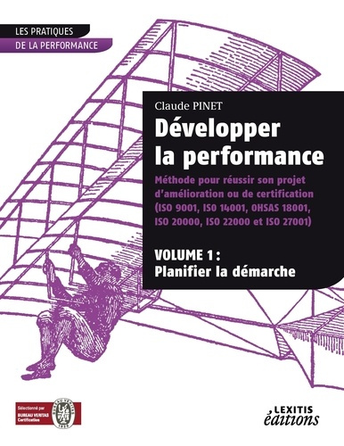 Développer la performance. Méthode pour réussir son projet d'amélioration ou de certification (ISO 9