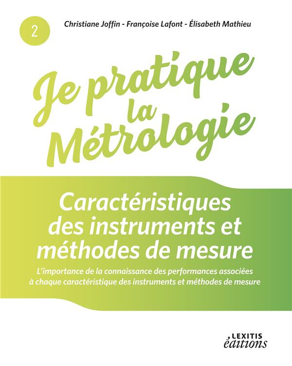Je pratique la métrologie. Caractéristiques des instruments et méthodes de mesure