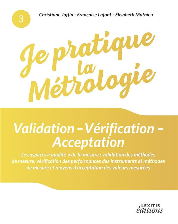 Validation - Vérification - Acceptation. Les aspects "qualité" de la mesure : validation des méthode