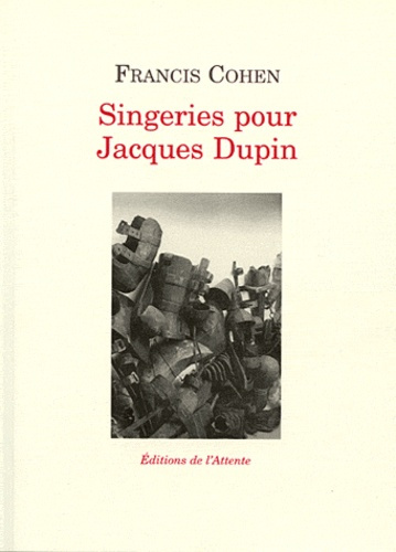 Singeries pour Jacques Dupin