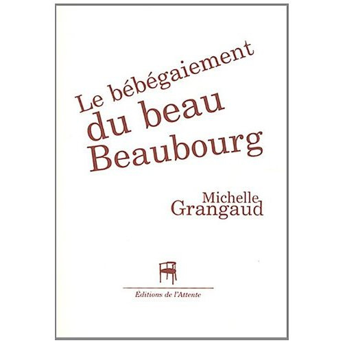 Le bébégaiement du beau Beaubourg