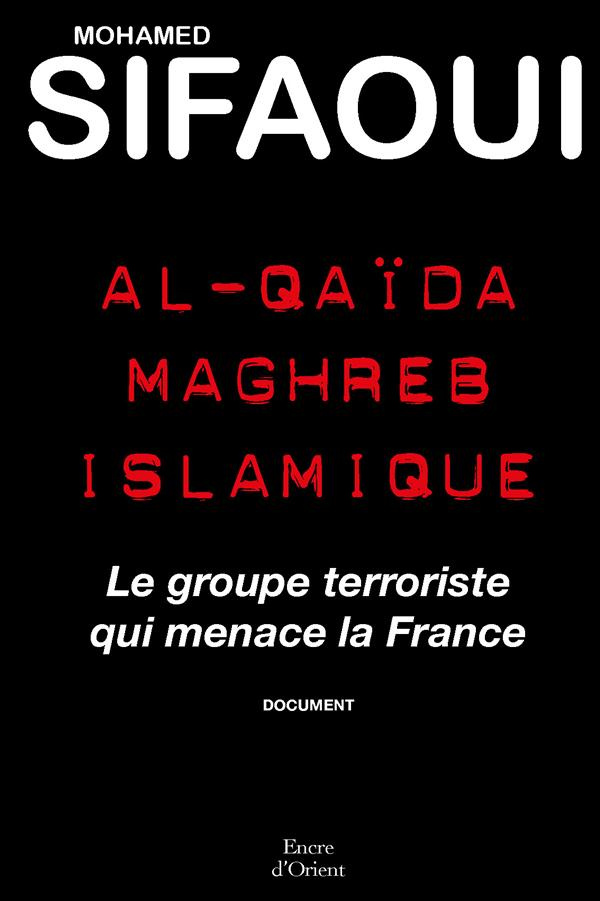 Al-Qaïda Maghreb islamique. Le groupe terroriste qui menace la France