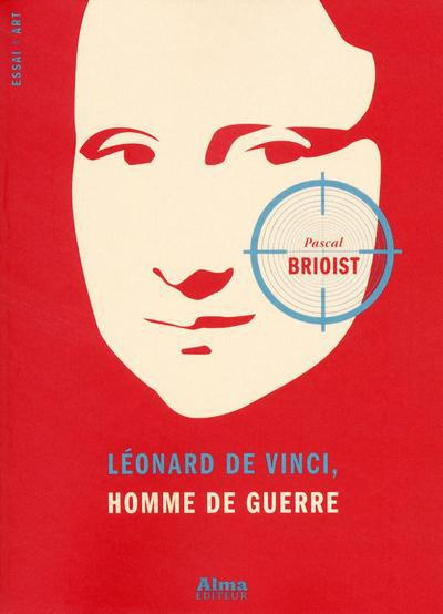 Léonard de Vinci, homme de guerre