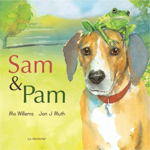Sam & Pam. Le chien des villes, la grenouille des champs