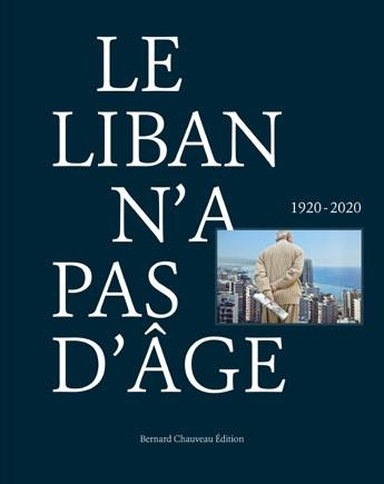 Le Liban n'a pas d'âge (1920-2020). Edition bilingue français-anglais