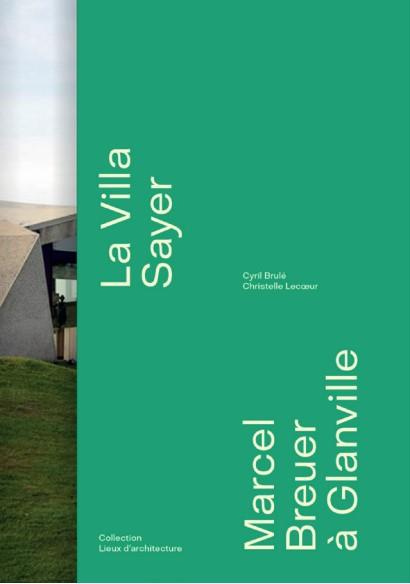 La Villa Sayer. Marcel Breuer à Glanville