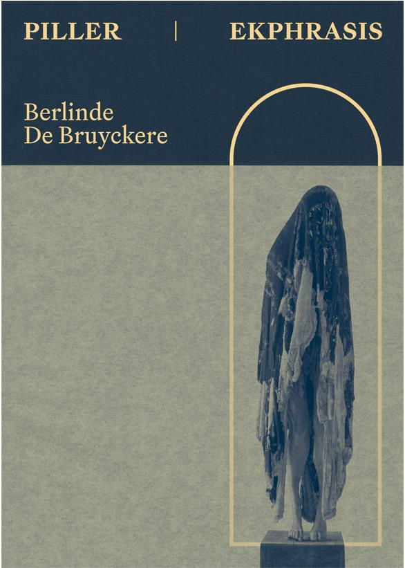 Piller / Ekphrasis. Berlinde De Bruyckere