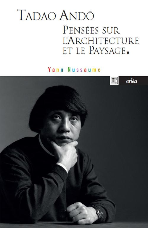 Tadoa Andô, pensées sur l'architecture et le paysage