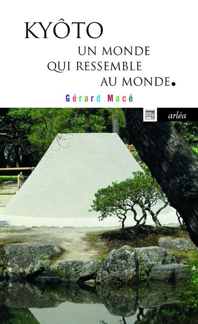 Kyôto, un monde qui ressemble au monde