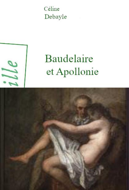 Baudelaire et Apollonie. Le rendez-vous charnel