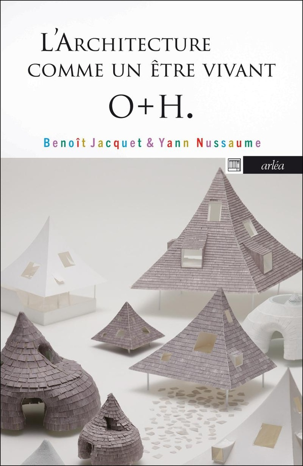 Onishi Maki, Hyakua Yuki. O h. L'architecture comme un être vivant