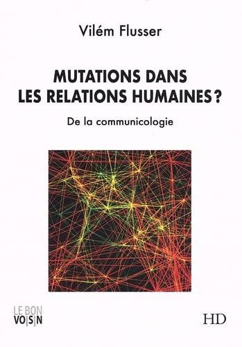 Mutations dans les relations humaines. De la communicologie