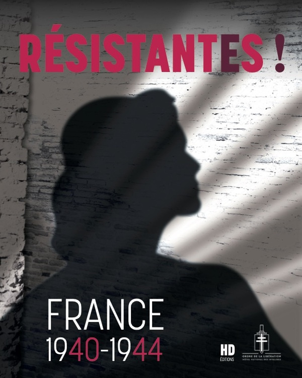 Résistantes ! France 1940-1944