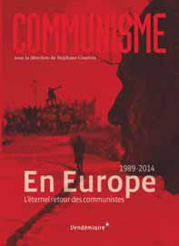 Communisme 2014 : En Europe. L'éternel retour des communistes (1989-2014)