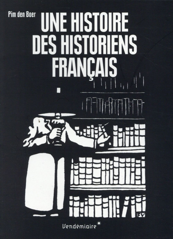 Une histoire des historiens français