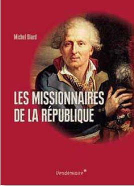 Missionnaires de la République. Les représentants du peuple en mission (1793-1795)