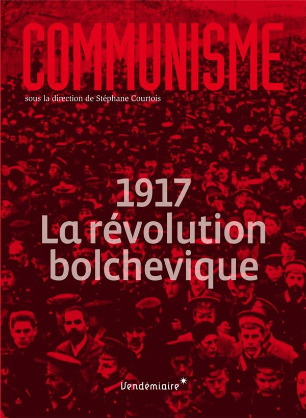 Communisme. 1917 La révolution bolchevique, Edition 2017