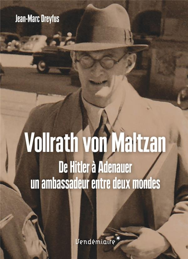 Vollrath. De Hitler à Adenauer, un ambassadeur entre deux mondes