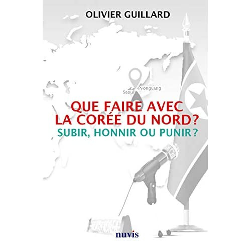 Que faire avec la Corée du Nord ? Subir, honnir ou punir ?