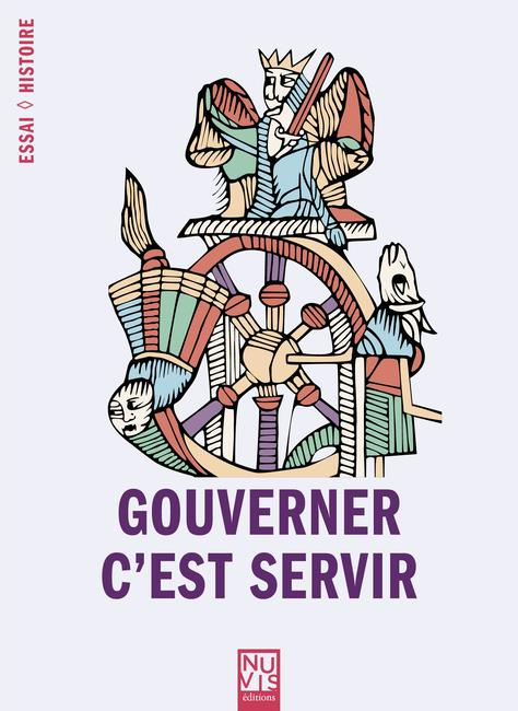 Gouverner c'est servir. Essai de démocratie médiévale